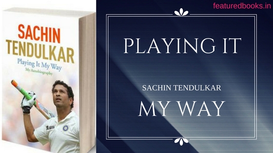 Playing it My Way Sachin Tendulkar