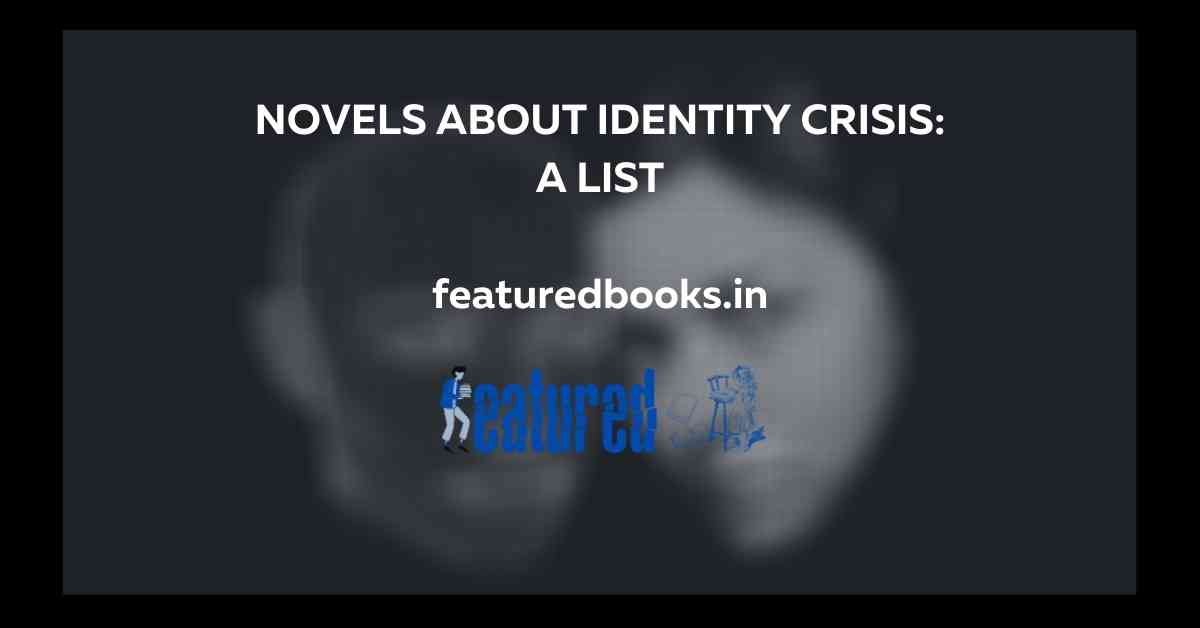 Novels about identity crisis a list