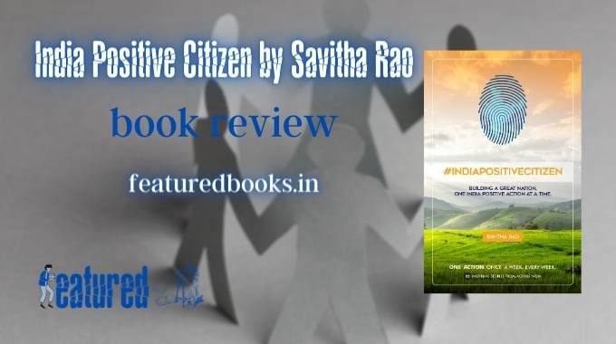 India Positive Citizen by Savitha Rao book review featured books