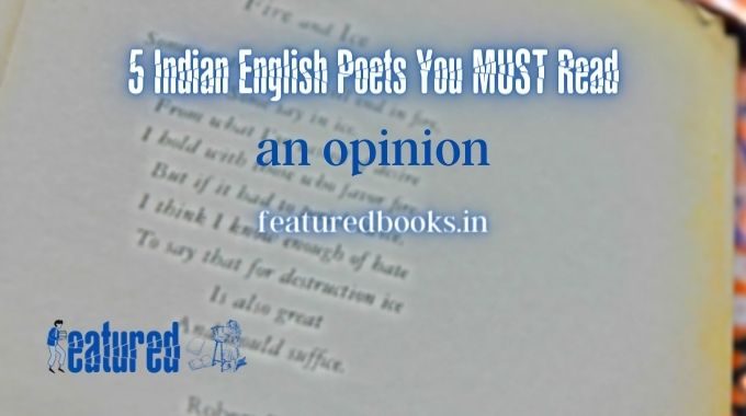 Indian English poets you must read opinion featured books now