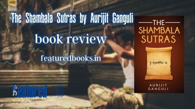 The Shambala Sutras book review Aurijit Ganguli author