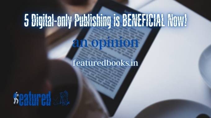 Digital only publishing is beneficial now opinion featured books