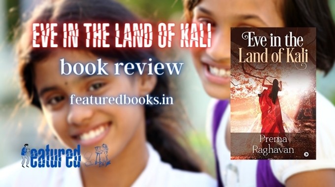 Eve in the Land of Kali by Prema Raghavan review Featured Books (1)