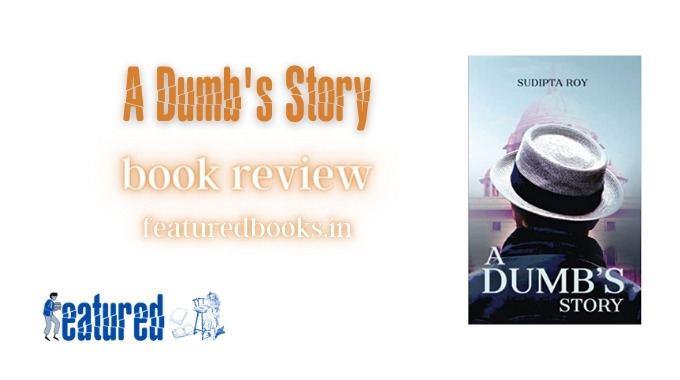A Dumb's Story by Sudipta Roy book review novel