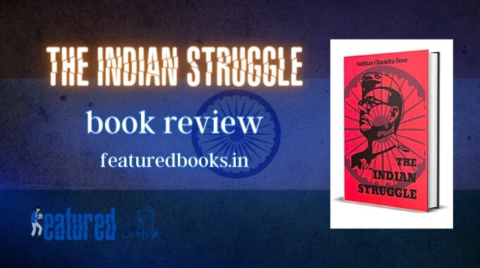 The Indian Struggle by Subhas Chandra Bose book review