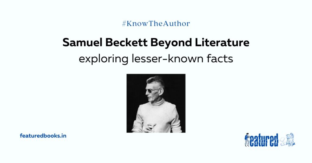 Samuel Beckett Beyond Literature exploring lesser-known facts Featured Books Author