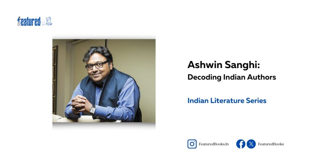 Ashwin Sanghi: Decoding Indian Authors Featured Books