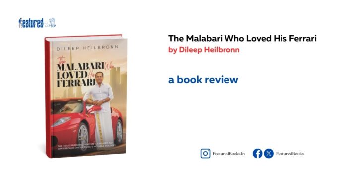 The Malabari Who Loved His Ferrari by Dileep Heilbronn review Featured Books