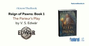 Reign of Pawns: Book 1 The Parieur’s Play by V. S. Edwár Featured Books Novel